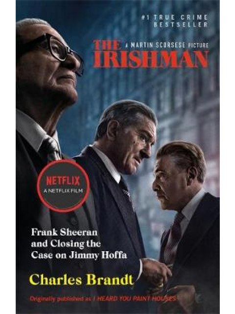 THE IRISHMAN : ORIGINALLY PUBLISHED AS I HEARD YOU PAINT HOUSES