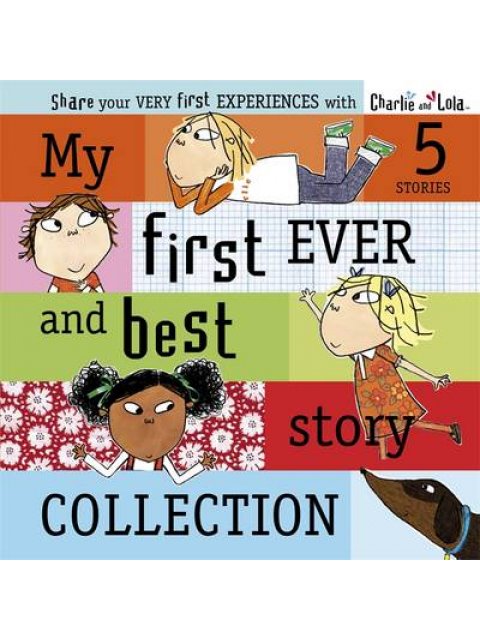 CHARLIE AND LOLA MY FIRST EVER AND BEST STORY COLLECTION HC BBK
