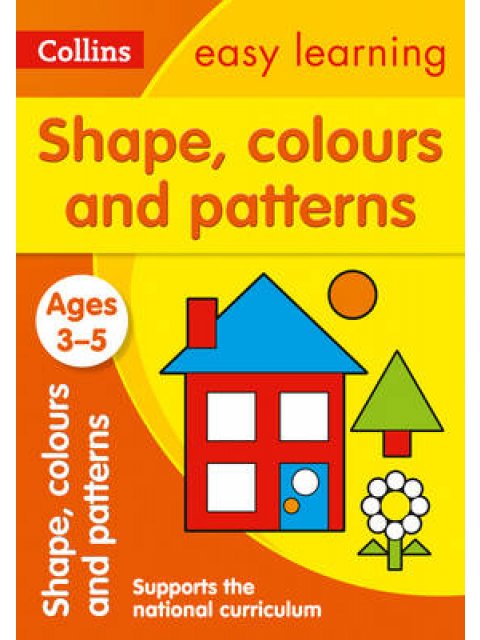 EASY LEARNING SHAPES, COLOURS AND PATTERNS N/E PB