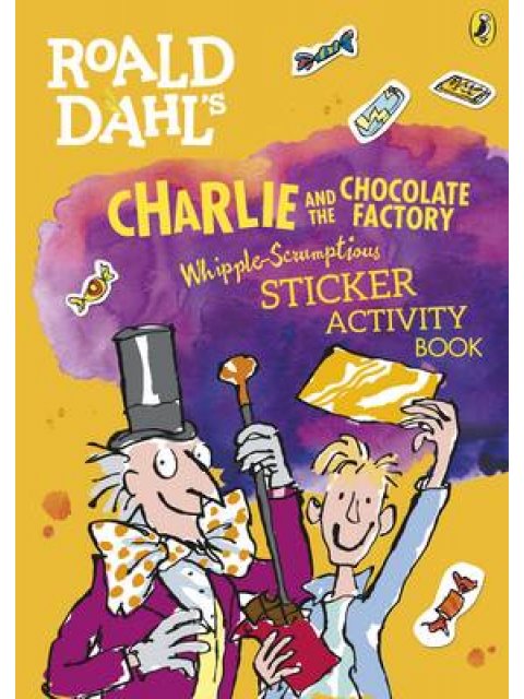 ROALD DAHL'S CHARLIE AND THE CHOCOLATE FACTORY WHIPPLE-SCRUMPTIOUS STICKER ACTIVITY BOOK PB