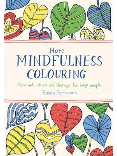 MORE MINDFULNESS COLOURING PB