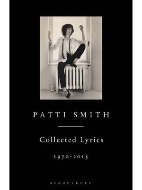 PATTI SMITH COLLECTED LYRICS, 1970-2015 PB