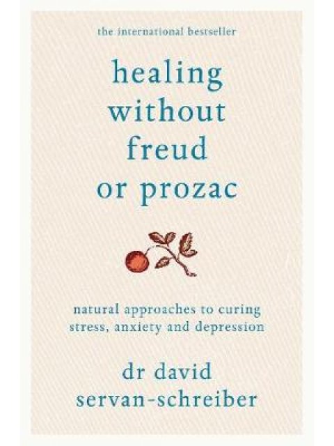 HEALING WITHOUT FREUD OR PROZAC  PB