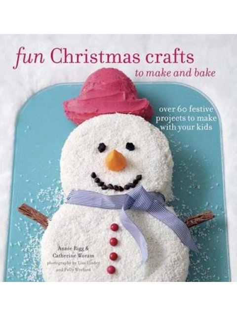 FUN CHRISTMAS TO MAKE AND BAKE