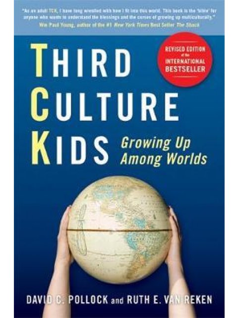 THIRD CULTURE KIDS: THE EXPERIENCE OF GROWING UP AMONG WORLDS PB