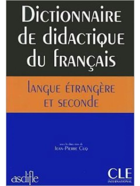 DICTIONNAIRE DE DIDACTIQUE DU FRANCAIS LANGUE ETRANGERE ET SECONDE FL