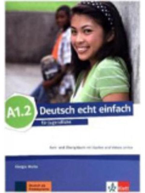 DEUTSCH ECHT EINFACH A1.2 KURS - UND ÜBUNGSBUCH