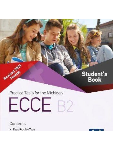 PRACTICE TESTS FOR THE MICHIGAN ECCE B2 REVISED 2021 FORMAT TCHR'S