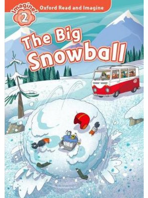 OXFORD READ & IMAGINE 2: THE BIG SNOWBALL