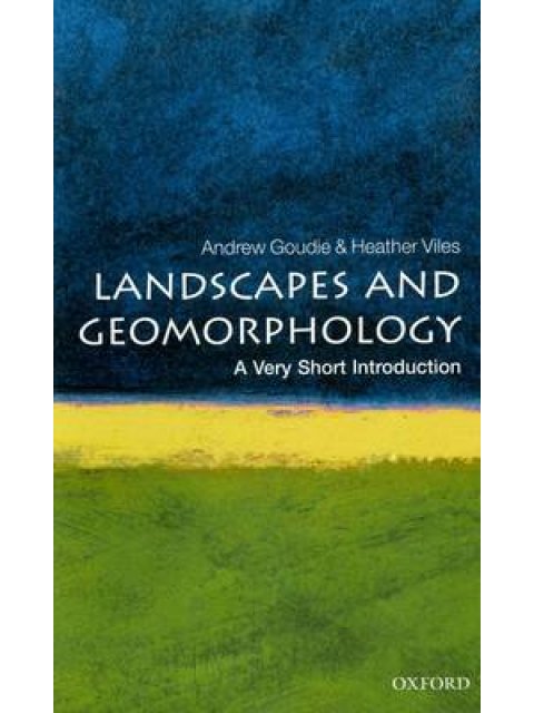 VERY SHORT INTRODUCTIONS : LANDSCAPES AND GEOMORPHOLOGY PB A FORMAT