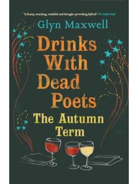 DRINKS WITH DEAD POETS : THE AUTUMN TERM PB