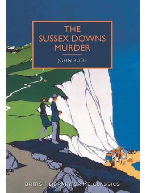 BRITISH LIBRARY CRIME CLASSICS : SUSSEX DOWN MURDERS PB