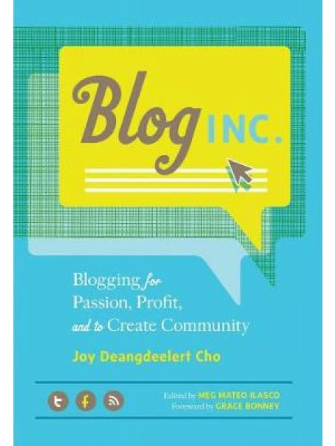 BLOG, INC. (BLOGGING FOR PASSION, PROFIT AND TO CREATE COMMUNITY) PB