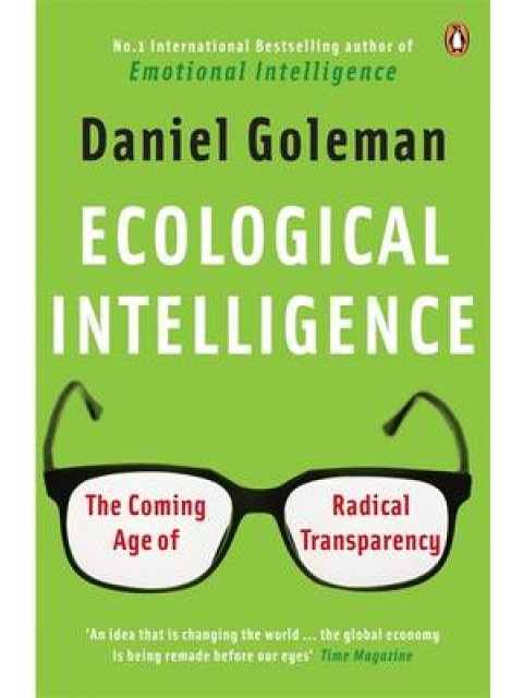 ECOLOGICAL INTELLIGENCE THE COMING AGE OF ECOLOGICAL INTELLIGENCE PB B FORMAT