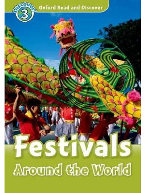 OXFORD READ & DISCOVER 3: FESTIVALS AROUND THE WORLD