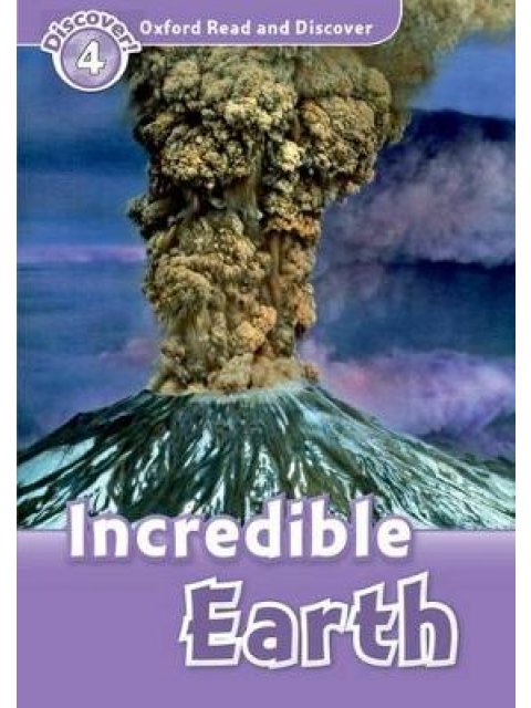 OXFORD READ & DISCOVER 4: INCREDIBLE EARTH N/E