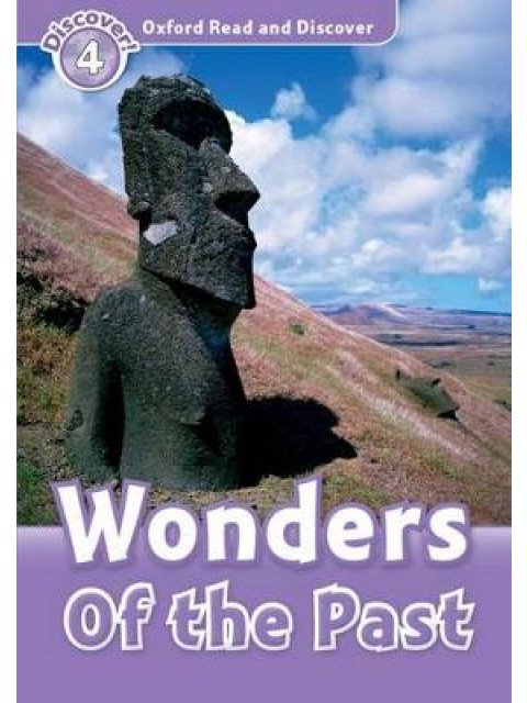OXFORD READ & DISCOVER 4: WONDERS OF THE PAST