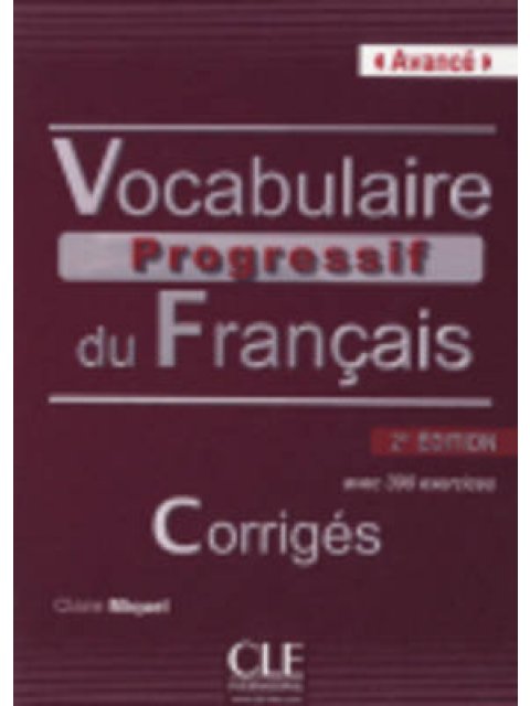 VOCABULAIRE PROGRESSIF DU FRANCAIS AVANCE CORRIGES 2ND ED