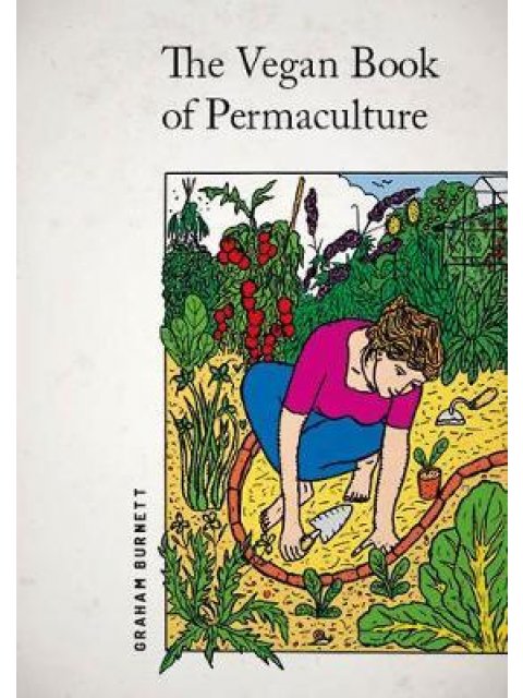 THE VEGAN BOOK OF PERMACULTURE  PB