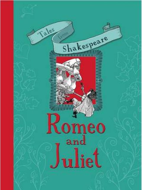 TALES FROM SHAKESPEARE:ROMEO AND JULIET PB