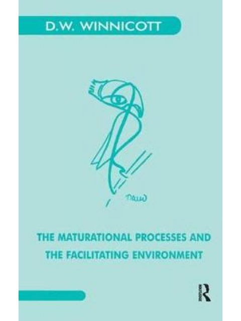 THE MATURATIONAL PROCESSES AND THE FACILITATING ENVIRONMENT: STUDIES IN THE THEORY OF EMOTIONAL DEVE