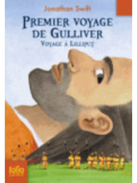 FOLIO JUNIOR : PREMIER VOYAGE DE GULLIVER VOYAGE A LILLIPUT PB A FORMAT