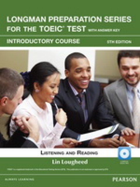 LONGMAN PREP. SERIES FOR THE TOEIC INTRODUCTORY LISTENING & READING (+ KEY + CD-ROM) & ITEST 5TH ED