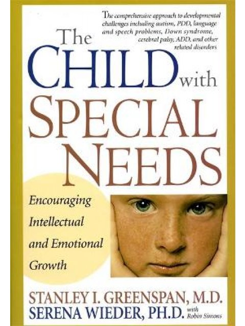 THE CHILD WITH SPECIAL NEEDS ENCOURAGING INTELLECTUAL AND EMOTIONAL GROWTH HC