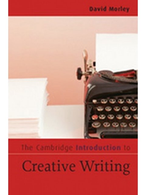 THE CAMBRIDGE INTRODUCTION TO CREATIVE WRITING