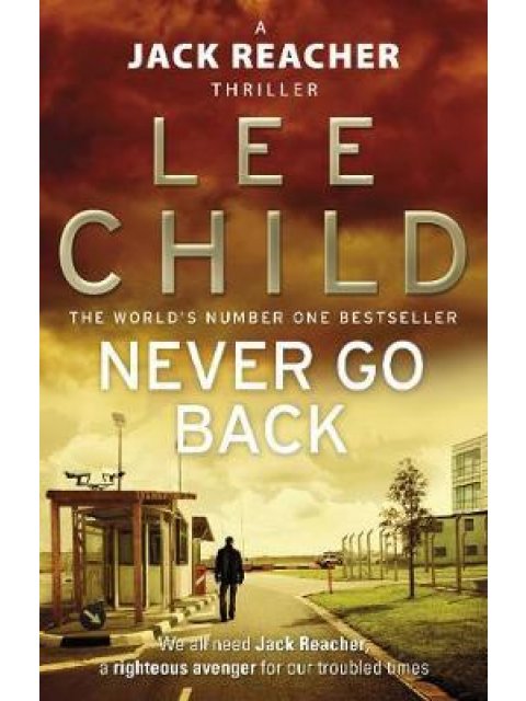 A JACK REACHER THRILLER 18: NEVER GO BACK PB