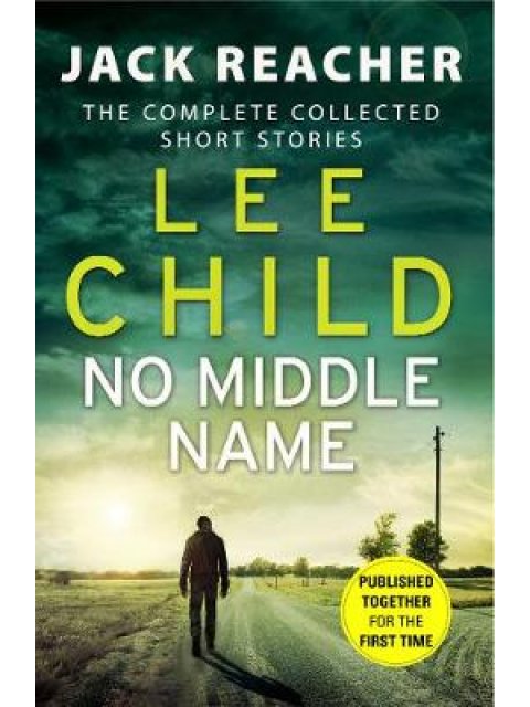 A JACK REACHER THRILLER : NO MIDDLE NAME PB