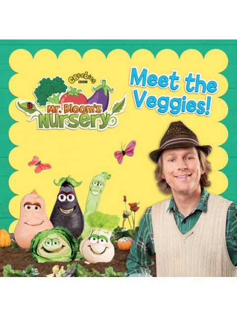 MR BLOOM'S NURSERY: MEET THE VEGGIES! PB