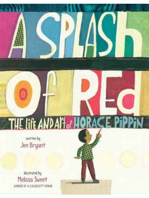 A SPLASH OF RED : THE LIFE AND ART OF HORACE PIPPIN PB