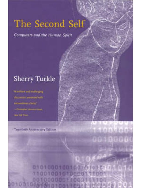THE SECOND SELF: COMPUTERS AND THE HUMAN SPIRIT PB B FORMAT