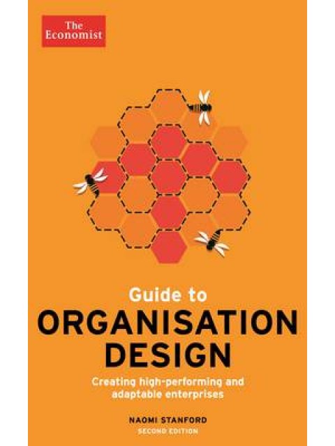 THE ECONOMIST GUIDE TO ORIGANISATION DESIGN 2ND ED PB