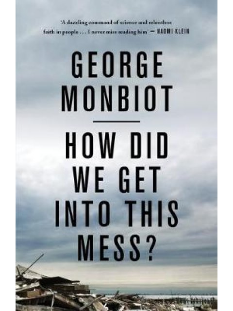 HOW DID WE GET INTO THIS MESS? POLITICS, EQUALITY, NATURE PB