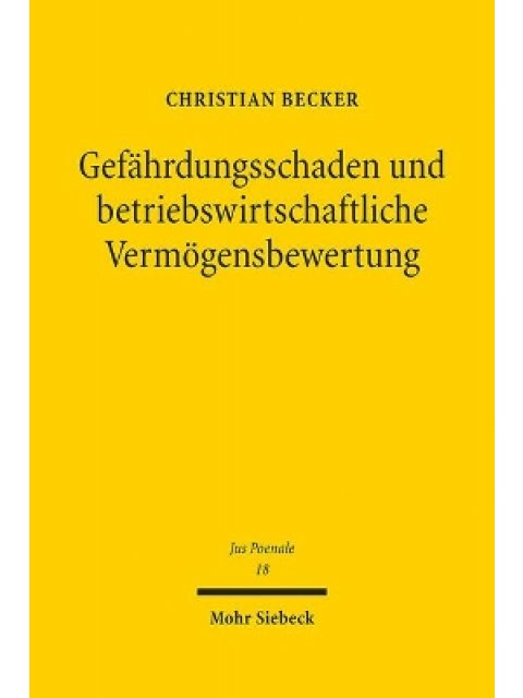 GEFAHRDUNGSSCHADEN UND BE-TRIEBSWIRTSCHAFTLICHE VERMO-GENSBEWERTUNG
