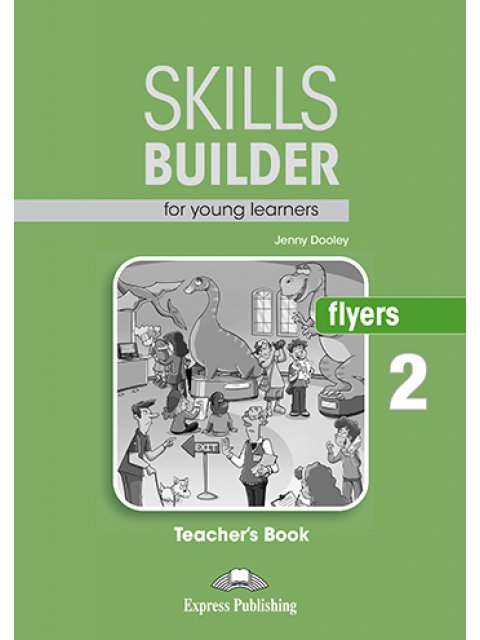 SKILLS BUILDER FLYERS 2 TCHR'S 2018