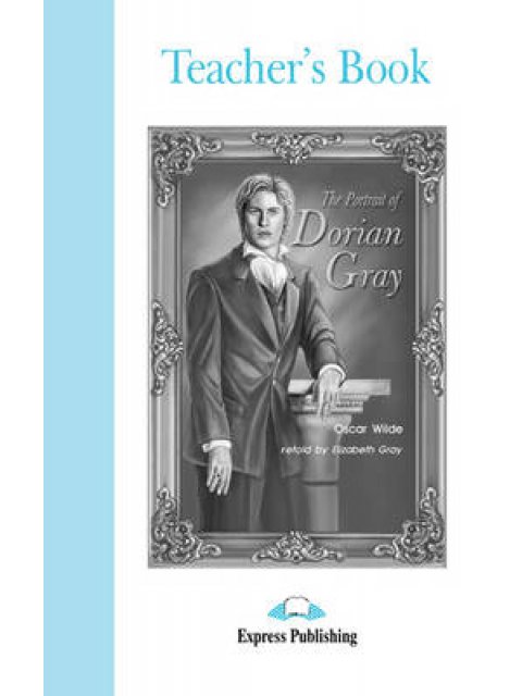 ELT GR 4: THE PORTRAIT OF DORIAN GRAY TCHR'S