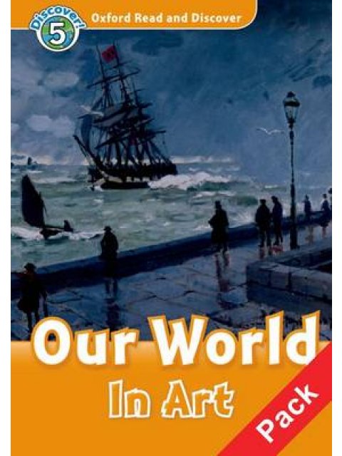 OXFORD READ & DISCOVER 5: OUR WORLD IN ART (+ CD) N/E