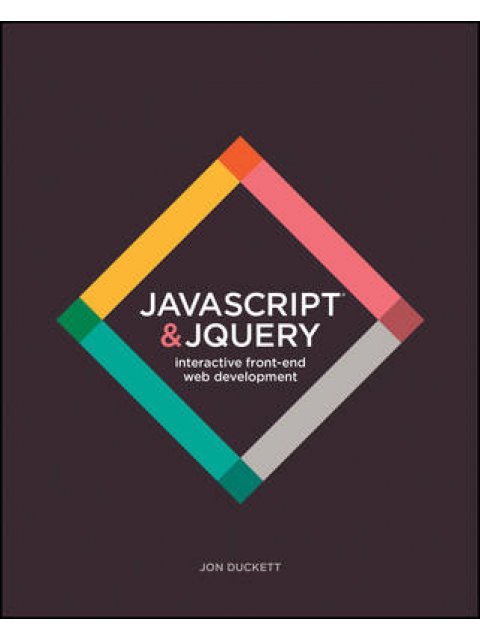 JAVASCRIPT & JQUERY: INTERACTIVE FRONT-END WEB DEVELOPMENT
