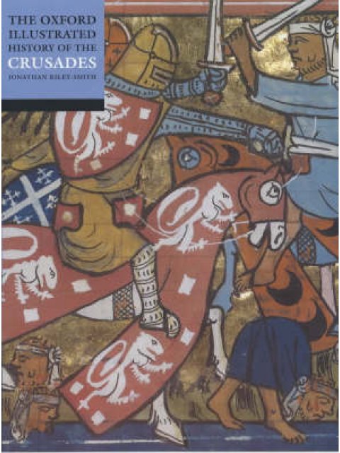 THE OXFORD ILLUSTRATED HISTORY OF THE CRUSADES PB B FORMAT