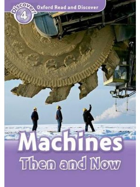OXFORD READ & IMAGINE 4: MACHINES - THEN AND NOW