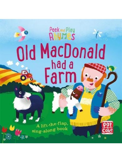 OLD MACDONALD HAD A FARM : A BABY SING ALONG BOARD BOOK WITH FLAPS TO LIFT