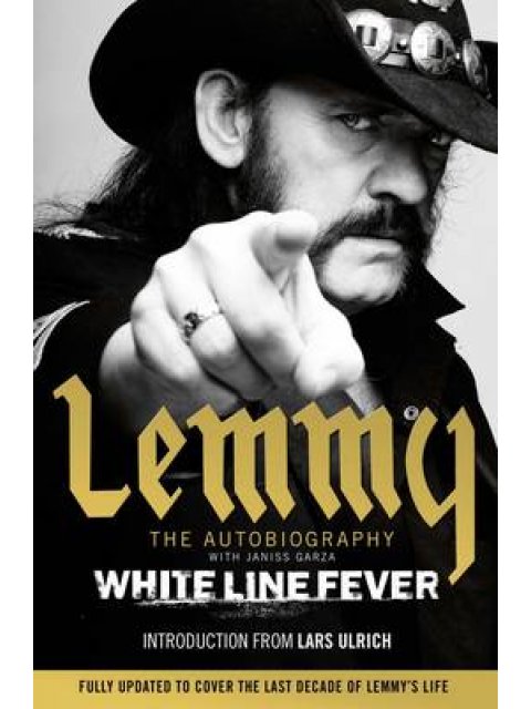 WHITE LINE FEVER : LEMMY: THE AUTOBIOGRAPHY