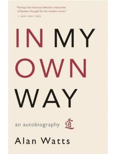 IN MY OWN WAY: AN AUTOBIOGRAPHY PB