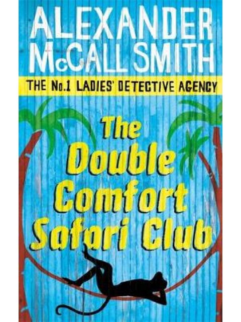THE NO1 LADIES DETECTIVE AGENCY 11: THE DOUBLE COMFORT SAFARI CLUB PB B FORMAT
