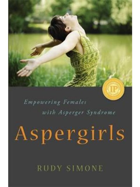 ASPERGIRLS : EMPOWERING FEMALES WITH ASPERGER SYNDROME PB