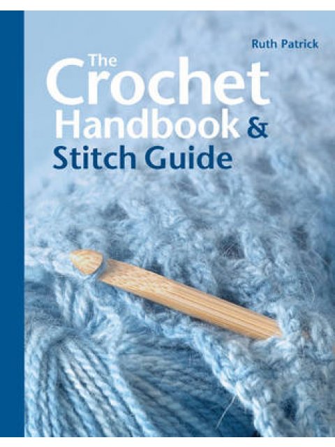 THE CROCHET HANDBOOK AND STITCH GUIDE  HC