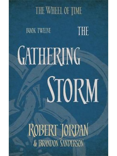 THE WHEEL OF TIME 12: THE GATHERING STORM PB A FORMAT